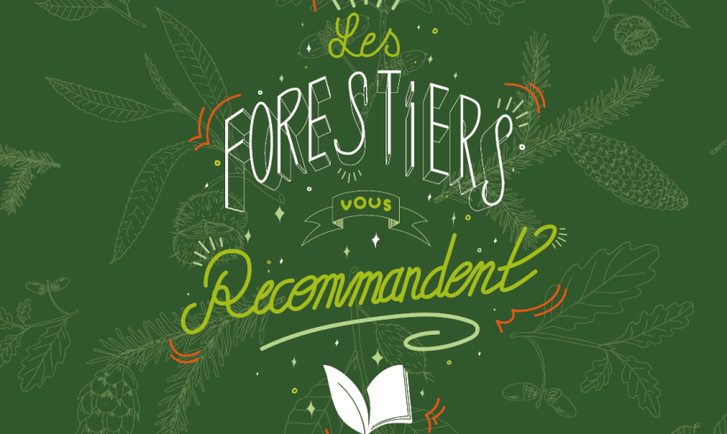 « Les forestiers vous recommandent », une opération pour promouvoir la littérature forestière « Les forestiers vous recommandent », une opération pour promouvoir la littérature forestière